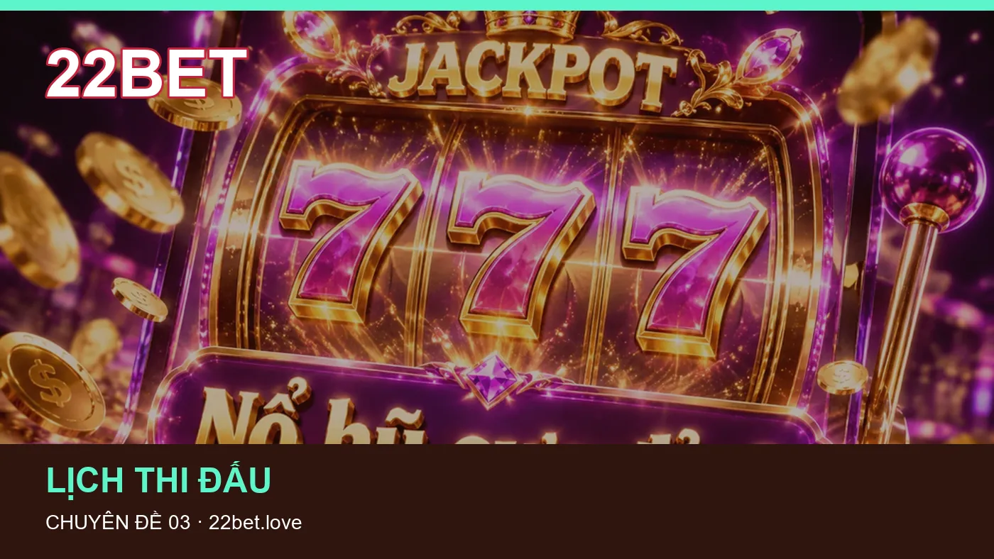 Danh sách kiểm tra thông tin Bóng đá dành cho người đọc 22BET