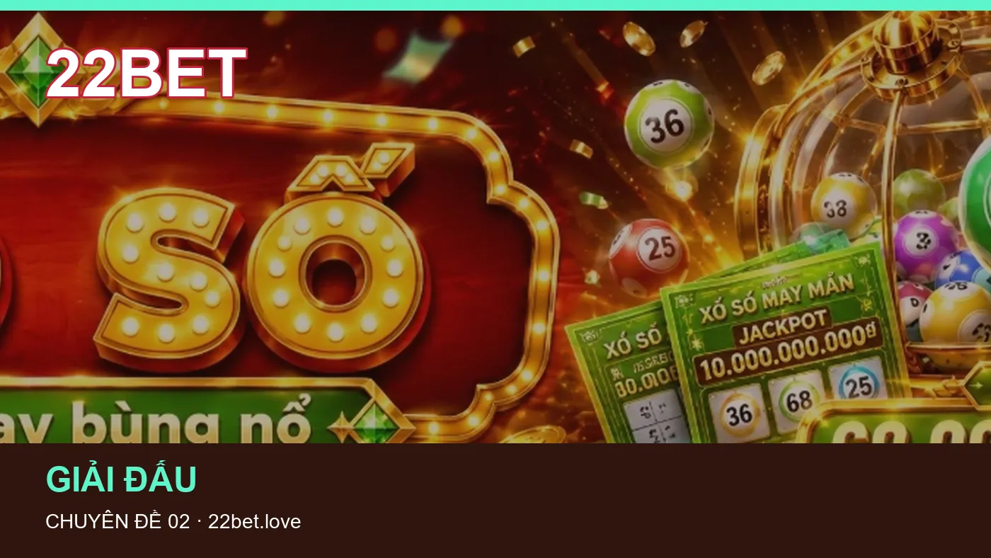 Hỏi đáp về Thuật ngữ kèo: quy trình tự kiểm tra trên 22BET